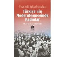 Türkiyenin Modernleşmesinde Kadınlar - Pınar Melis Yelsalı Parmaksız - İmge Kitabevi Yayınları