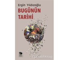 Bugünün Tarihi - Ergin Yıldızoğlu - İmge Kitabevi Yayınları