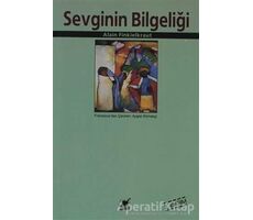 Sevginin Bilgeliği - Alain Finkielkraut - Ayrıntı Yayınları