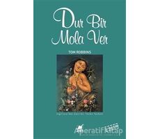 Dur Bir Mola Ver - Tom Robbins - Ayrıntı Yayınları