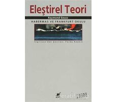 Eleştirel Teori Habermas ve Frankfurt Okulu - Raymond Geuss - Ayrıntı Yayınları