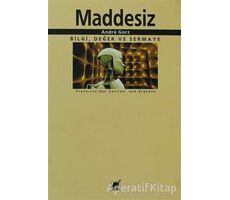 Maddesiz - Andre Gorz - Ayrıntı Yayınları