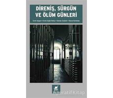 Direniş, Sürgün ve Ölüm Günleri - Tarık Uygun - Ayrıntı Yayınları