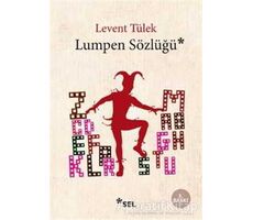 Lumpen Sözlüğü - Levent Tülek - Sel Yayıncılık