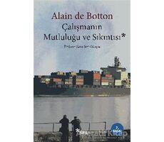 Çalışmanın Mutluluğu ve Sıkıntısı - Alain de Botton - Sel Yayıncılık