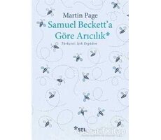 Samuel Becketta Göre Arıcılık - Martin Page - Sel Yayıncılık
