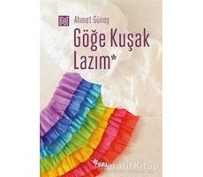 Göğe Kuşak Lazım - Ahmet Güneş - Sel Yayıncılık