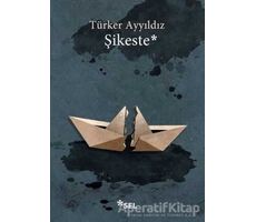 Şikeste - Türker Ayyıldız - Sel Yayıncılık