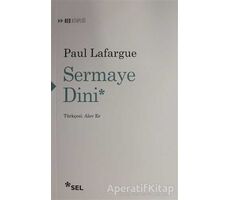 Sermaye Dini - Paul Lafargue - Sel Yayıncılık