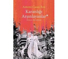 Karanlığı Arşınlayanlar - Antoni Casas Ros - Sel Yayıncılık