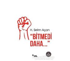 Bitmedi Daha - H.Selim Açan - Sel Yayıncılık