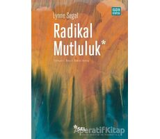 Radikal Mutluluk - Lynne Segal - Sel Yayıncılık