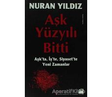 Aşk  Yüzyılı Bitti - Nuran Yıldız - Doğan Kitap