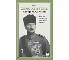 Genç Atatürk - George W. Gawrych - Doğan Kitap