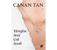 Yüreğim Seni Çok Sevdi - Canan Tan - Doğan Kitap