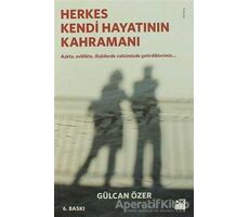 Herkes Kendi Hayatının Kahramanı - Gülcan Özer - Doğan Kitap