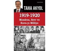 1919 -1920 Mondros, Sevr ve Kuva-yı Milliye - Taha Akyol - Doğan Kitap