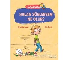 Bal Gibi Felsefe - Yalan Söylersem Ne Olur? - Brigitte Labbe - Doğan Egmont Yayıncılık