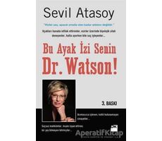 Bu Ayak İzi Senin Dr. Watson! - Sevil Atasoy - Doğan Kitap