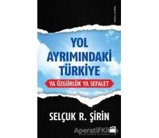 Yol Ayrımındaki Türkiye - Selçuk R. Şirin - Doğan Kitap