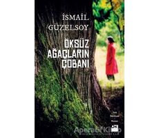 Öksüz Ağaçların Çobanı - İsmail Güzelsoy - Doğan Kitap