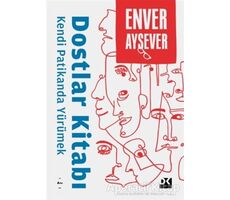 Dostlar Kitabı - Kendi Patikanda Yürümek - Enver Aysever - Doğan Kitap