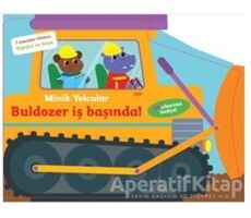 Minik Yolcular - Buldozer İş Başında! - Kolektif - Doğan Egmont Yayıncılık