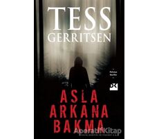 Asla Arkana Bakma - Tess Gerritsen - Doğan Kitap