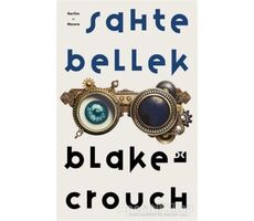 Sahte Bellek - Blake Crouch - Doğan Kitap