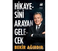 Hikayesini Arayan Gelecek - Bekir Ağırdır - Doğan Kitap