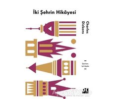 İki Şehrin Hikayesi - Charles Dickens - Doğan Kitap