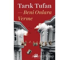 Beni Onlara Verme - Tarık Tufan - Doğan Kitap