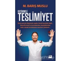 Gecikmeli Teslimiyet - M. Barış Muslu - Doğan Kitap