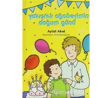 Yakışıklı Ağabeyimin Doğum Günü - Aytül Akal - Uçanbalık Yayıncılık