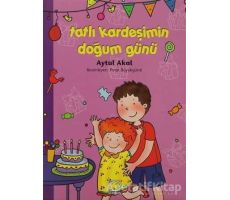 Tatlı Kardeşimin Doğum Günü - Aytül Akal - Uçanbalık Yayıncılık