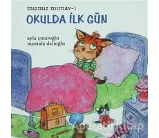 Mızmız Mırnav 1: Okulda İlk Gün - Mustafa Delioğlu - Uçanbalık Yayıncılık