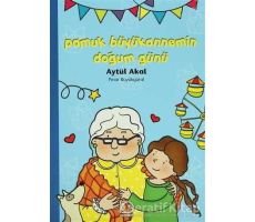 Pamuk Büyükannemin Doğum Günü - Pınar Büyükgüral - Uçanbalık Yayıncılık