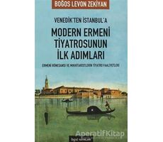 Venedik’ten İstanbul’a Modern Ermeni Tiyatrosu’nun İlk Adımları