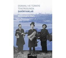 Osmanlı ve Türkiye Tiyatrosunda Şahinyanlar - Nesim Ovadya İzrail - Bgst Yayınları