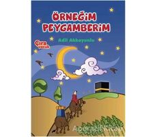 Örneğim Peygamberim - Adil Akkoyunlu - Çıra Yayınları