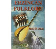 Erzincan Folkloru - Metin Eke - Can Yayınları (Ali Adil Atalay)