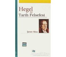 Hegel ve Tarih Felsefesi - Şener Aksu - Anı Yayıncılık
