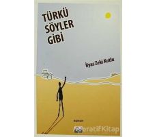 Türkü Söyler Gibi - İlyas Zeki Kutlu - Su Yayınevi