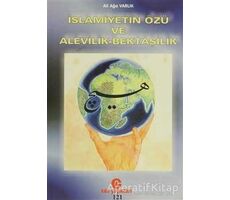 İslamiyetin Özü ve Alevilik - Bektaşilik - Ali Ağa Varlık - Can Yayınları (Ali Adil Atalay)