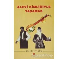 Alevi Kimliğiyle Yaşamak - Halis Tosun - Can Yayınları (Ali Adil Atalay)