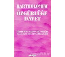 Özgürlüğe Davet - Bartholomew - Akaşa Yayınları