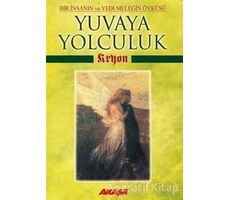 Kryon: Yuvaya Yolculuk - Lee Carroll - Akaşa Yayınları