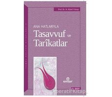 Ana Hatlarıyla Tasavvuf ve Tarikatlar - H. Kamil Yılmaz - Ensar Neşriyat