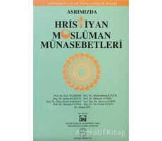 Asrımızda Hristiyan Müslüman Münasebetleri - Kolektif - Ensar Neşriyat