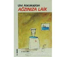 Ağzınıza Laik - Ulvi Alacakaptan - İnkılab Yayınları